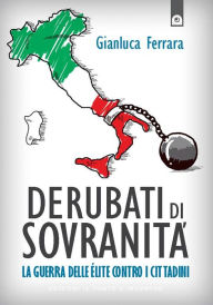 Title: Derubati di sovranità, Author: Gianluca Ferrara