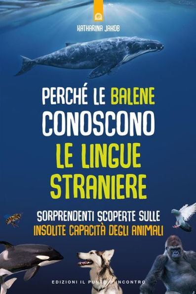 Perchè le balene conoscono le lingue straniere: Sorprendenti scoperte sulle insolite capacità degli animali