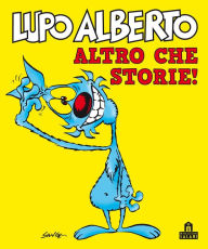 Title: Lupo Alberto. Altro che storie!, Author: Silver