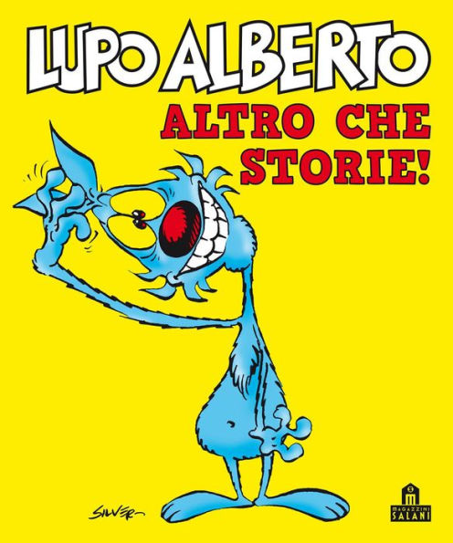 Lupo Alberto. Altro che storie!