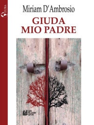 Title: Giuda mio padre, Author: Miriam D'ambrosio