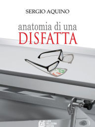 Title: Anatomia di una disfatta, Author: Sergio Aquino