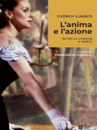 Title: L'anima e l'azione. Scritti su cinema e teatro, Author: György Lukács