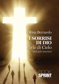 Title: I sorrisi di Dio - Perle di Cielo, Author: Rina Bernardo