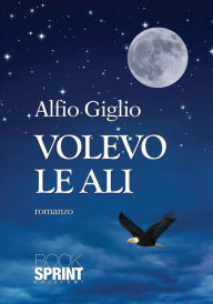 Title: Volevo le ali, Author: Alfio Giglio