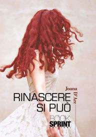 Title: Rinascere si può, Author: Joana D'Arc