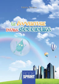 Title: Le avventure di una gocciolina, Author: Valeria Palazzo