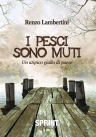 Title: I pesci sono muti, Author: Renzo Lambertini