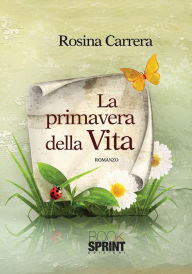 Title: La primavera della vita, Author: Rosina Carrera