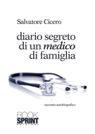 Title: Diario segreto di un medico di famiglia, Author: Salvatore Cicero