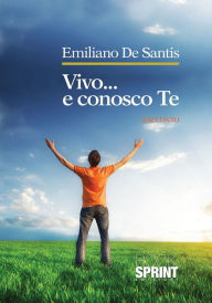 Title: Vivo... e conosco Te, Author: Emiliano De Santis