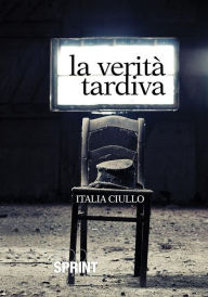 Title: La verità tardiva, Author: Italia Ciullo