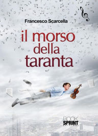 Title: Il morso della taranta, Author: Francesco Scarcella