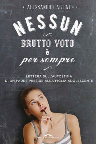 Title: Nessun brutto voto è per sempre, Author: Alessandro Artini
