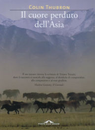 Title: Il cuore perduto dell'Asia, Author: Colin Thubron