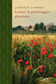 Title: Lezioni di giardinaggio planetario, Author: Lorenza Zambon
