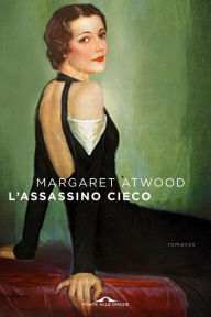 Title: L'assassino cieco (The Blind Assassin), Author: Margaret Atwood