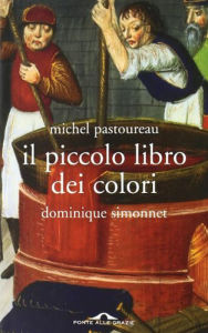 Title: Il piccolo libro dei colori, Author: Michel Pastoureau