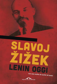 Title: Lenin oggi: Ricordare, ripetere, rielaborare, Author: Slavoj Zizek