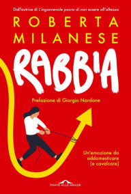 Title: Rabbia: Un'emozione da addomesticare (e cavalcare), Author: Roberta Milanese