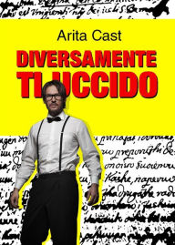 Title: Diversamente ti uccido, Author: Arita Cast