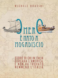 Title: Omero è nato a mogadiscio, Author: Michele Brusini