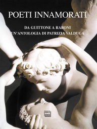 Title: Poeti innamorati: Da Guittone a Raboni, Author: AA.VV.