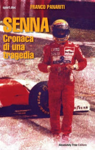 Title: Senna: Cronaca di una tragedia, Author: Franco Panariti