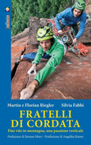 Title: Fratelli di cordata: Due vite in montagna, una passione verticale, Author: Silvia Fabbi