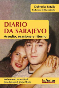 Title: Diario da Sarajevo: Assedio, evasione e ritorno, Author: Dubravka Ustalic