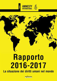 Title: Rapporto 2016-2017: La situazione dei diritti umani nel mondo, Author: Amnesty International