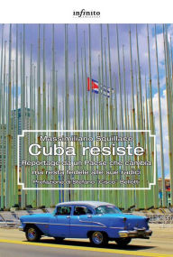 Title: Cuba resiste: Reportage da un Paese che cambia ma resta fedele alle sue radici, Author: Massimiliano Squillace