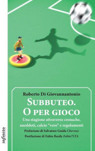 Title: Subbuteo. O per gioco: Una stagione attraverso cronache, aneddoti, calcio 