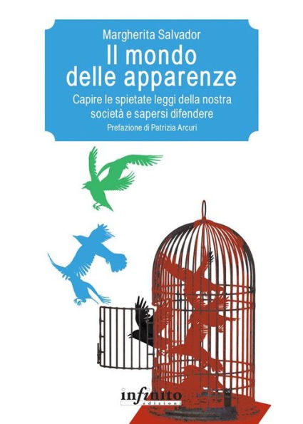 Il mondo delle apparenze: Capire le spietate leggi della nostra società e sapersi difendere