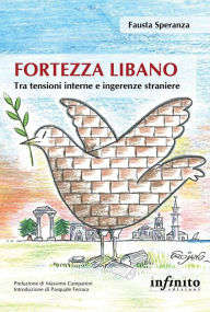 Title: Fortezza Libano: Tra tensioni interne e ingerenze straniere, Author: Fausta Speranza