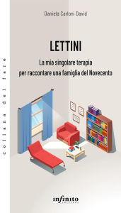 Title: Lettini: La mia singolare terapia per raccontare una famiglia del Novecento, Author: Daniela Carloni David
