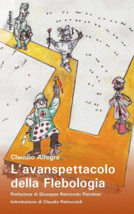 Title: L'Avanspettacolo della Flebologia, Author: Claudio Allegra