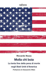 Title: Molla chi boia: La lenta fine della pena di morte negli Stati Uniti d'America, Author: Riccardo Noury