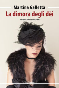 Title: La dimora degli dèi, Author: Martina Galletta