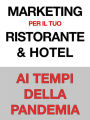 Marketing per il Tuo Ristorante & Hotel - Ai Tempi della Pandemia