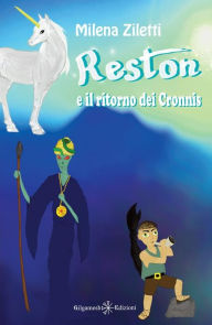 Title: Reston e il ritorno dei Cronnis, Author: Milena Ziletti