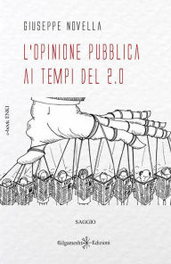 Title: L'opinione pubblica ai tempi del 2.0, Author: Giuseppe Novella