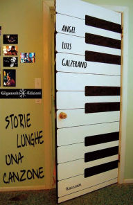 Title: Storie lunghe una canzone, Author: Angel Luìs Galzerano