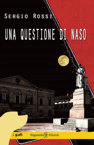 Title: Una questione di naso, Author: Sergio Rossi