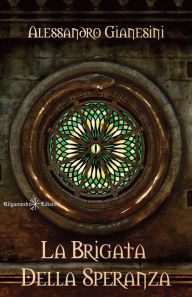 Title: La brigata della speranza, Author: Alessandro Gianesini