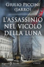 L'assassinio nel vicolo della luna (illustrato): Un capolavoro del giallo classico