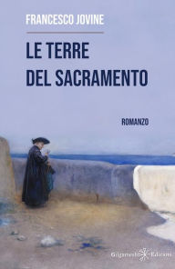 Title: Le terre del Sacramento, Author: Francesco Jovine