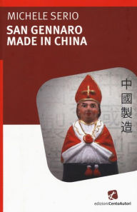 Title: San Gennaro made in China, Author: Michele Serio