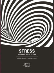 Title: Stress: Manuale di sopravvivenza, Author: Roberto Spingardi