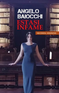 Title: Estasi infame - Seconda edizione, Author: Angelo Baiocchi